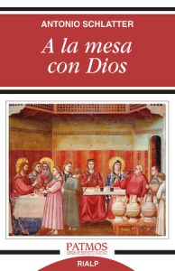 A la mesa con Dios - Antonio Schlatter