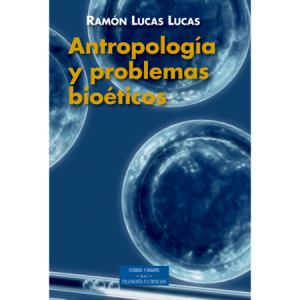 Antropología y problemas bioéticos - R. Lucas Lucas
