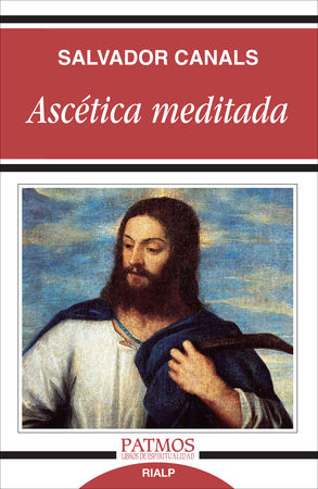 Ascética meditada - Salvador Canals