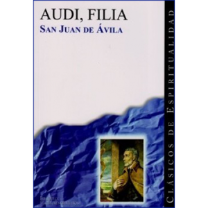 Audi, filia - San Juan de Ávila