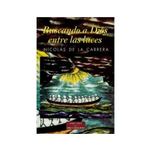 Buscando a Dios entre las luces - N. de la Carrera