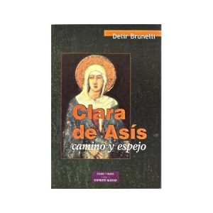 Clara de Asís. Camino y espejo - D. Brunelli