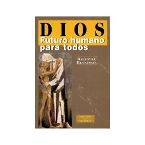 Dios, futuro humano para todos - B. Bennàssar