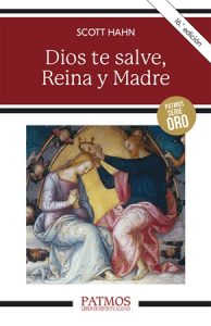 Dios te salve, Reina y Madre - Scott Hahn