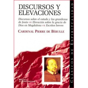 Discursos y elevaciones - P. de Bérulle