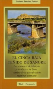 El Cinca baja teñido de sangre. Los «curetas» de Monzón y los Gasco de Sena - J. Peraire