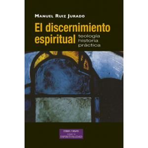 El discernimiento espiritual - M. Ruiz Jurado
