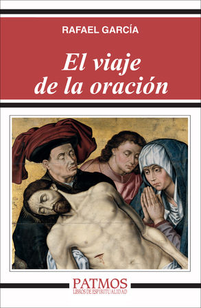 El viaje de la oración - Rafael García