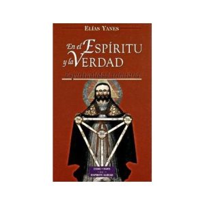 En el Espíritu y la verdad. Espiritualidad trinitaria - E. Yanes