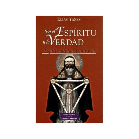 En el Espíritu y la verdad. Espiritualidad trinitaria - E. Yanes