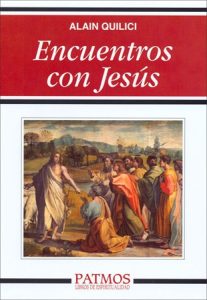 Encuentros con Jesús - Alain Quilici