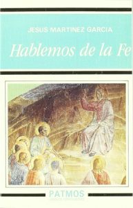 Hablemos de la fe - Jesús Martínez García