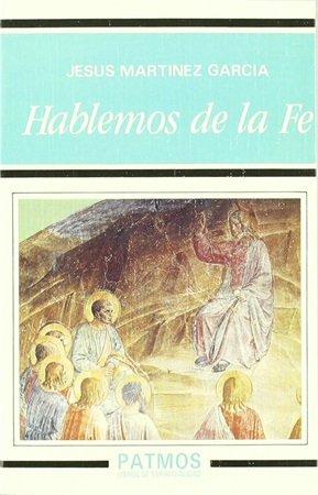 Hablemos de la fe - Jesús Martínez García