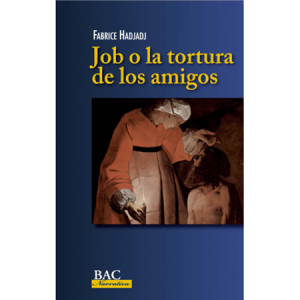Job o la tortura de los amigos - F. Hadjadj