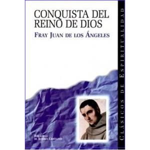 La conquista del Reino de Dios - Juan de los Ángeles