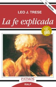 La fe explicada - Leo. J. Trese