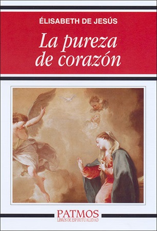 La pureza de corazón - Elisabeth de Jesús