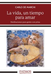 La vida, un tiempo para amar - Carlo de Marchi