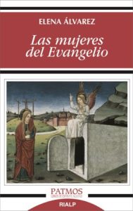 Las mujeres del Evangelio - Elena Álvarez