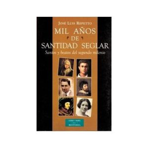 Mil años de santidad seglar - J. L. Repetto Betes