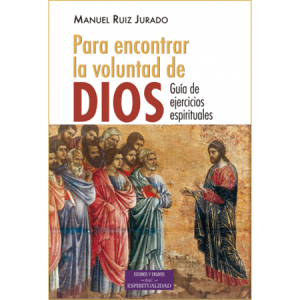 Para encontrar la voluntad de Dios - M. Ruiz Jurado