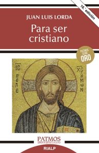 Para ser cristiano - Juan Luis Lorda