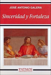 Sinceridad y fortaleza - José Antonio Galera
