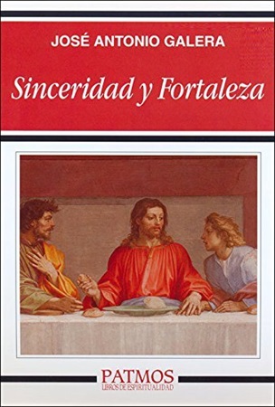 Sinceridad y fortaleza - José Antonio Galera