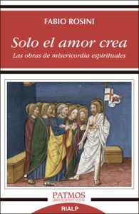 Solo el amor crea - Fabio Rosini