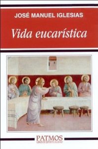 Vida Eucarística - José Manuel Iglesias
