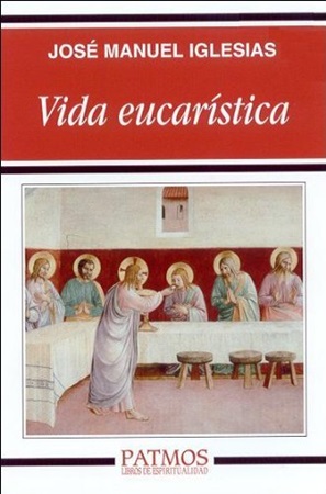 Vida Eucarística - José Manuel Iglesias