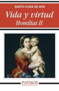 Vida y virtud. Homilías II - San Juan María Vianney