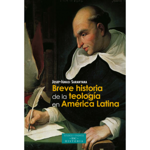 Breve historia de la teología en América Latina - J. I. Saranyana