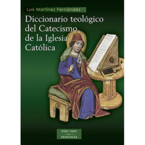 Diccionario teológico del Catecismo - L. Martínez