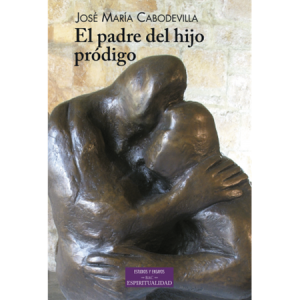 El Padre del hijo pródigo - J. M.ª Cabodevilla
