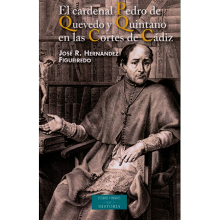 El card. Pedro de Quevedo y Quintano en las Cortes de Cádiz - J. R. Hernández Figueiredo