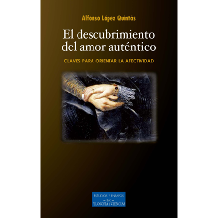 El descubrimiento del amor auténtico - A. López Quintás