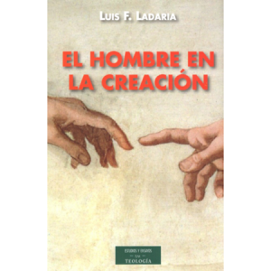 El hombre en la creación - L. F. Ladaria