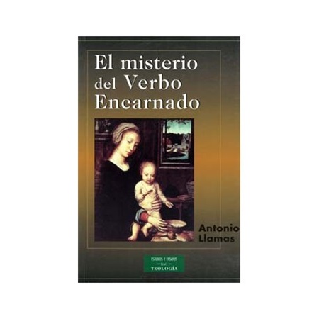 El misterio del Verbo Encarnado - A. Llamas