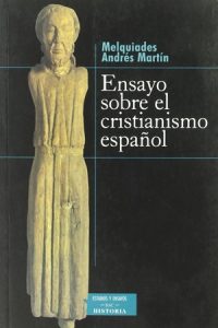 Ensayo sobre el cristianismo español – M. Andrés Martín