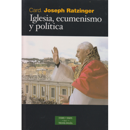 Iglesia, ecumenismo y política - J. Ratzinger