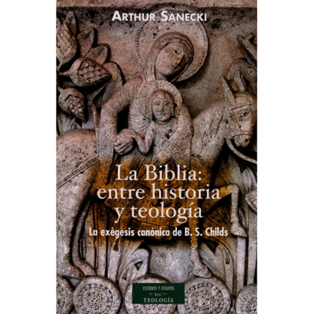 La Biblia, entre historia y teología - A. Sanecki