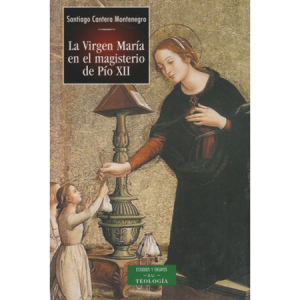 La Virgen María en el magisterio de Pío XII - S. Cantera