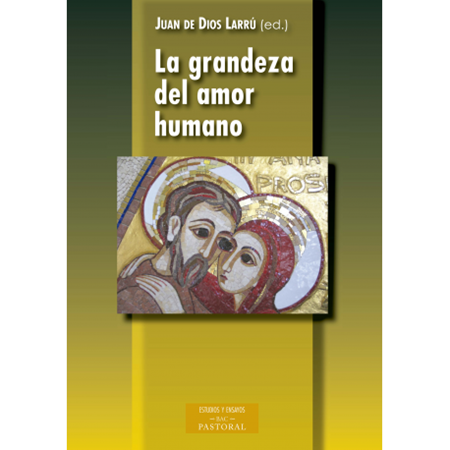 La grandeza del amor humano - ed. J. de D. Larrú