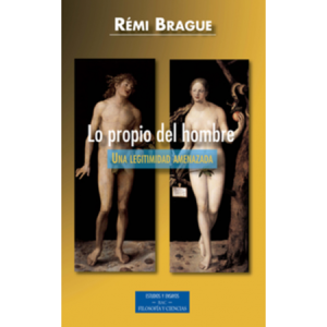 Lo propio del hombre - R. Brague