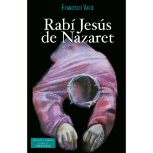 Rabí Jesús de Nazaret - F. Varo