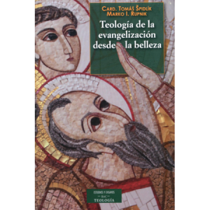 Teología de la evangelización desde la belleza - T. Spidlík y M. I. Rupnik