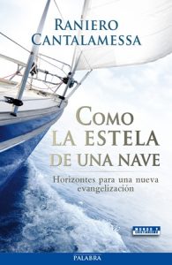 Como la estela de una nave - Raniero Cantalamessa