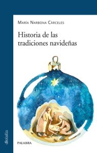 Historia de las tradiciones navideñas - María Narbona Cárceles
