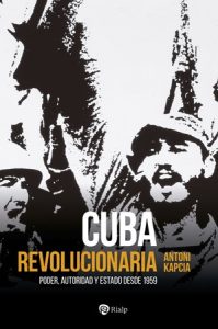 Cuba revolucionaria - Antoni Kapcia